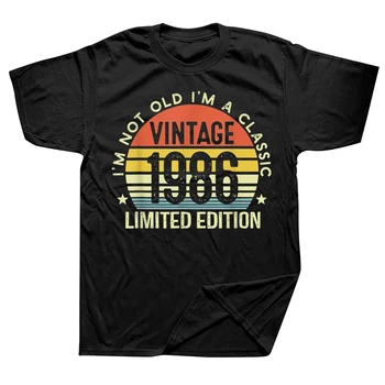 Ben Eski değilim ben Bir Klasik Vintage 1986 Sınırlı Sayıda T Shirt Streetwear Kısa Kollu Doğum Günü Hediyeleri T-shirt Erkek Giyim