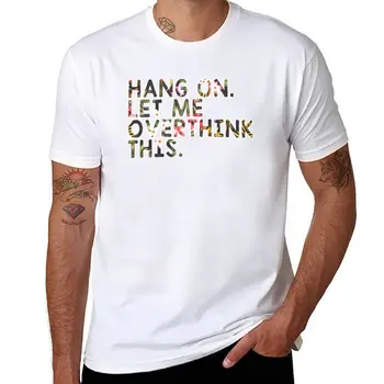 Yeni Overthinking Tırnak: Asmak Bana Overthink Bu T-Shirt Tee gömlek erkek t shirt düz siyah t shirt erkekler