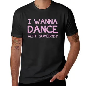 Yeni Whitney Houston So Emotional I Wanna Dance With Somebody Gömlek Tasarım Gömlek Yumuşak Kadın Benzersiz Tees Ucuz Tasarım T-Shirt